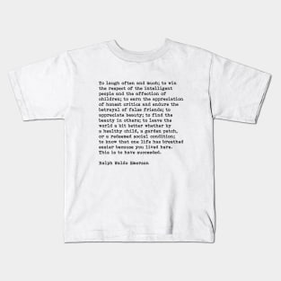 To Laugh Often And Much, Success, Ralph Waldo Emerson Quote Kids T-Shirt